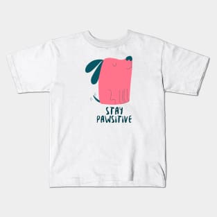 Stay pawsitive Kids T-Shirt